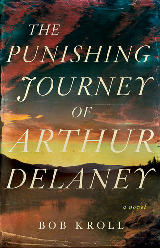 The Punishing Journey Of Arthur Delaney Bob Kroll