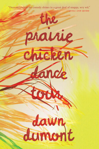 The Prairie Chicken Dance Tour Dawn Dumont