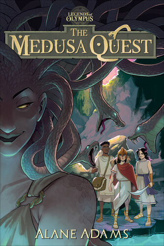 The Medusa Quest The Legends Of Olympus Book 2 Alane Adams
