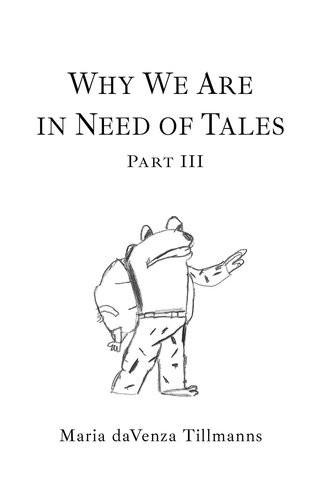 Why We Are In Need Of Tales Part 3 Maria Davenza Tillmanns