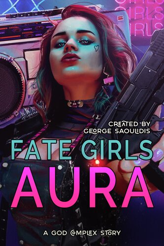 Fate Girls Aura Aura Book 1 1st Edition George Saoulidis