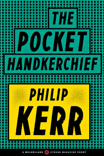 The Pocket Handkerchief Philip Kerr
