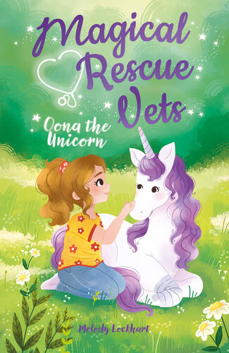 Magical Rescue Vets Oona The Unicorn Melody Lockhart