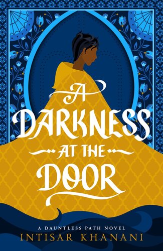 A Darkness At The Door Intisar Khanani