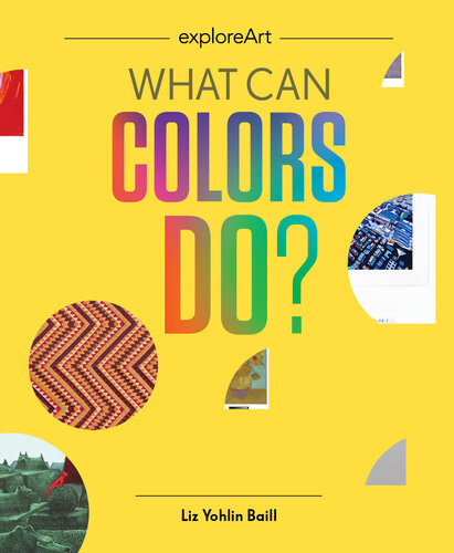 What Can Colors Do Liz Yohlin Baill
