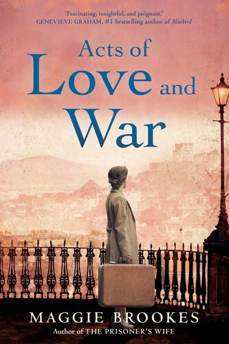 Acts Of Love And War Maggie Brookes
