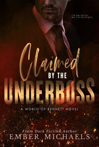Claimed By The Underboss A Dark Mafia Romance Ember Michaels