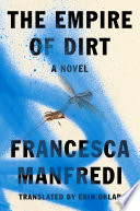 The Empire Of Dirt A Novel Francesca Manfredi