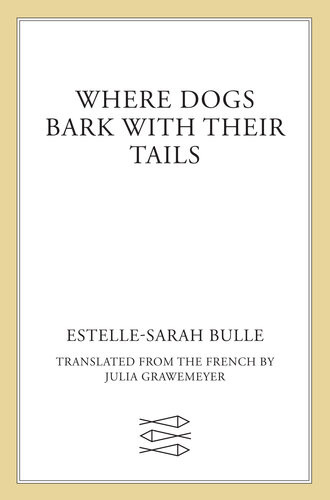Where Dogs Bark With Their Tails Estellesarah Bulle