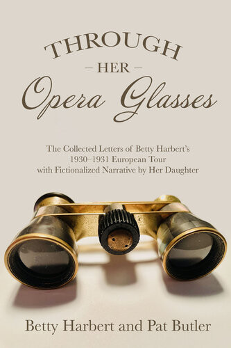 Through Her Opera Glasses Betty Harbert And Pat Butler