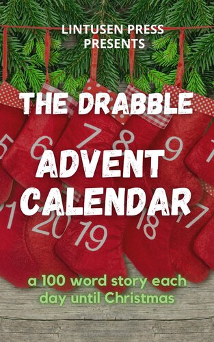 The Drabble Advent Calendar Carol Parchewsky Shawn L Bird Tim Reynolds