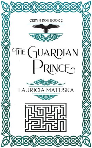 The Guardian Prince Book Two Of The Ceryn Roh Saga Lauricia Matuska