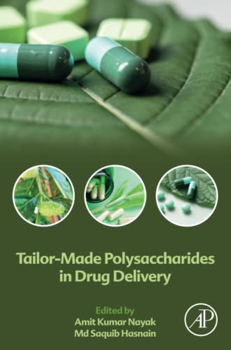 Tailormade Polysaccharides In Drug Delivery Amit Kumar Nayak