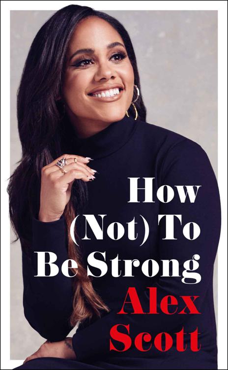 How Not To Be Strong Alex Scott