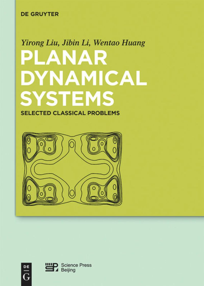 Planar Dynamical Systems Selected Classical Problems Yirong Liu