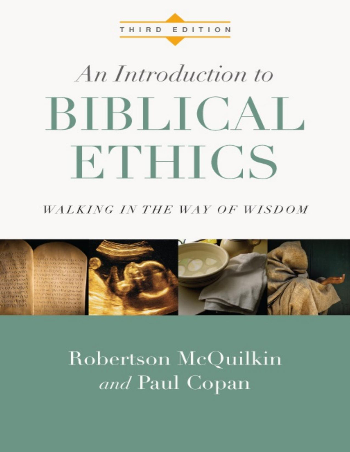 An Introduction To Biblical Ethics Walking In The Way Of Wisdom Robertson Mcquilkin