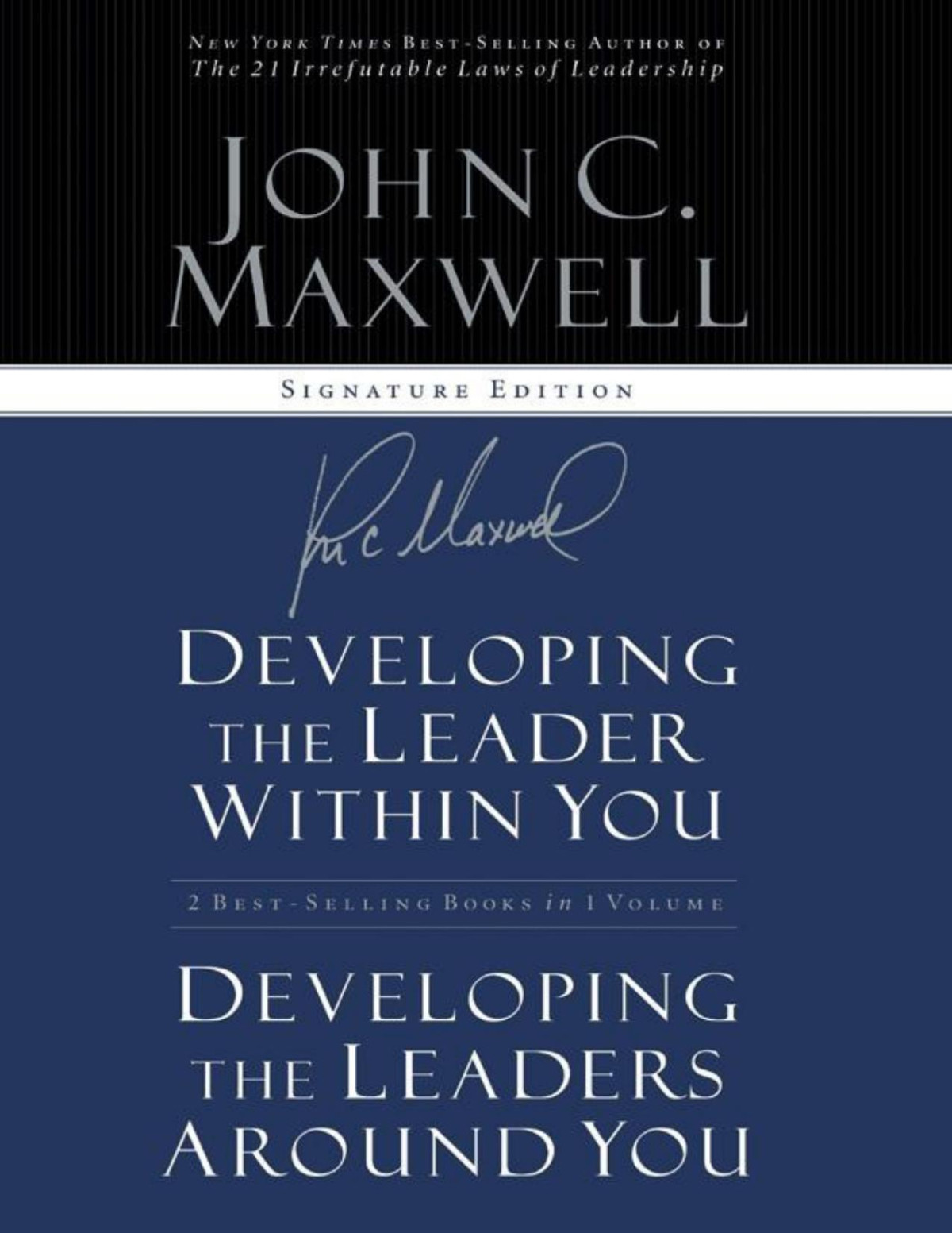 Developing The Leader Within You Developing The Leaders Around You John C Maxwell