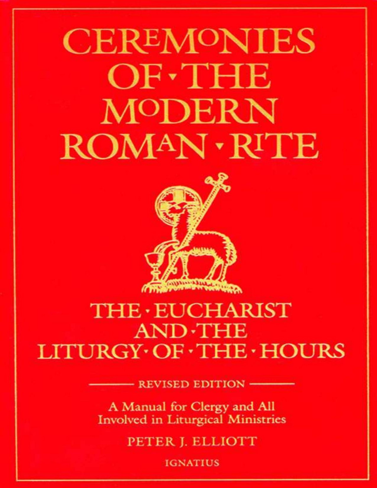 Ceremonies Of The Modern Roman Rite Bishop Peter J Elliott