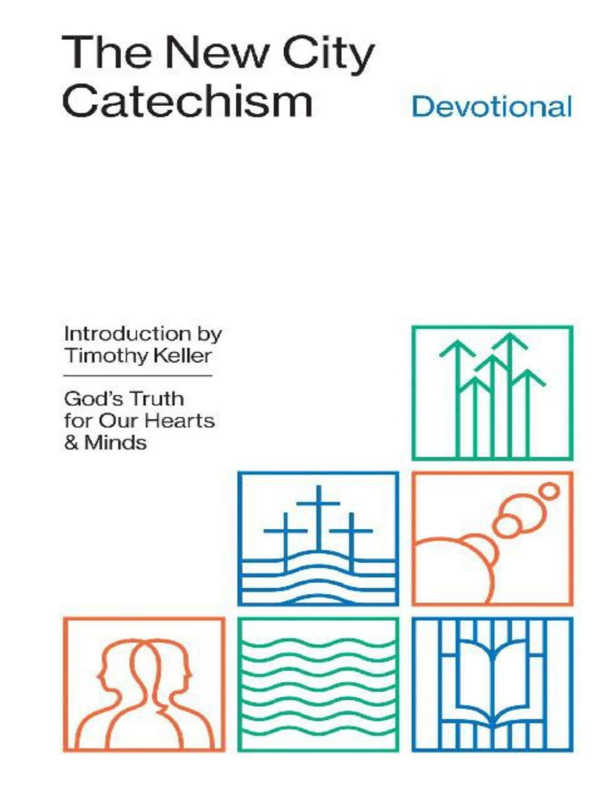 The New City Catechism Devotional Gods Truth For Our Hearts And Minds Gospel Coalition Collin Hansen Timothy J Keller