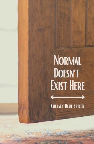 Normal Doesnt Exist Here Chelsey Spicer