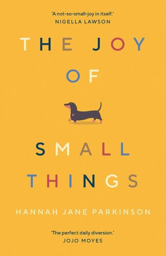 The Joy Of Small Things Hannah Jane Parkinson