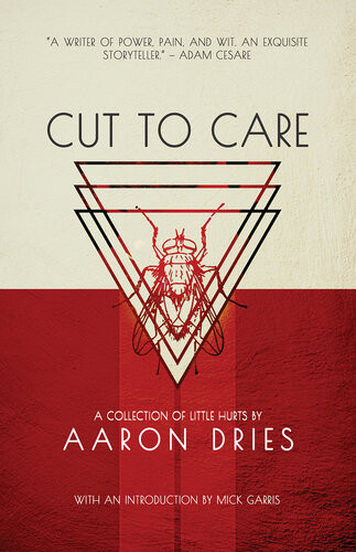 Cut To Care A Collection Of Little Hurts Aaron Dries