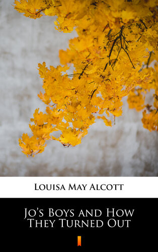 Jos Boys And How They Turned Out Louisa May Alcott