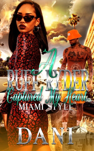 A Ruff Ryder Captured My Heart Miami Style Dani