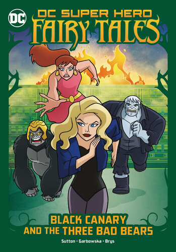 Black Canary And The Three Bad Bears Laurie S Sutton