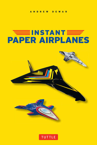 Instant Paper Airplanes Ebook 12 Printable Airplanes You Tape Together And Fly Andrew Dewar