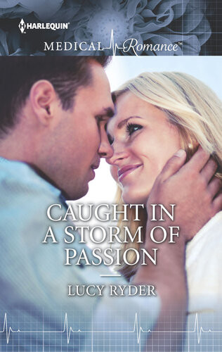 Caught In A Storm Of Passion Harlequin Medical Lucy Ryder