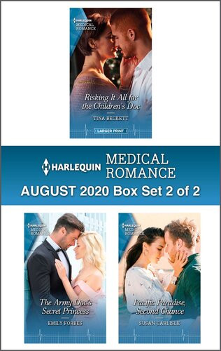 Risking It All For The Childrens Doc He Army Docs Secret Princess Pacific Paradise Second Chance Harlequin Medical Romance August 2020box Set 2 Of 2 Tina Beckett