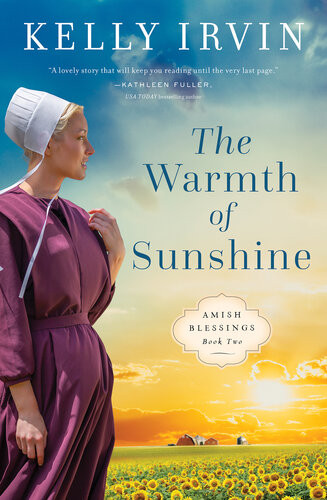 The Warmth Of Sunshine Amish Blessings 2 Kelly Irvin