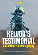 Kelvoos Testimonial A Kloormars Autobiography Surviving The Aftermath Of Human First Contact Phil Bailey
