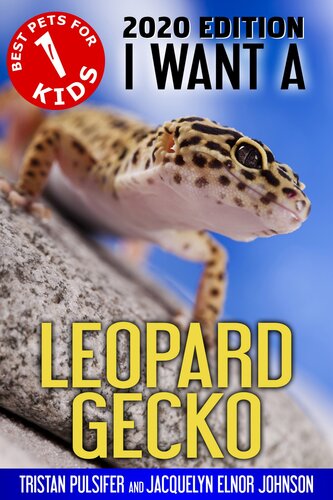 I Want A Leopard Gecko Tristan Pulsifer Pulsifer Jacquelyn Elnor Johnson