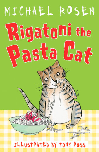 Rigatoni The Pasta Cat Rosen And Ross 8 Michael Rosen Tony Ross Illustrator