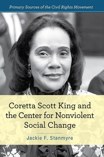 Coretta Scott King And The Center For Nonviolent Social Change Jackie F Stanmyre