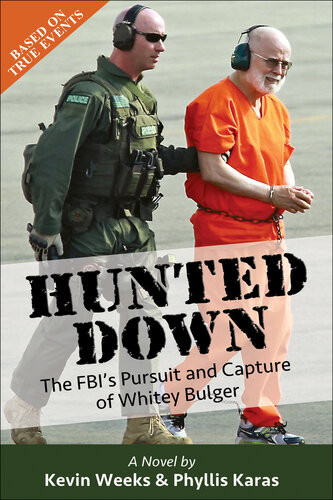 Hunted Down The Fbis Pursuit And Capture Of Whitey Bulger Kevin Weeks