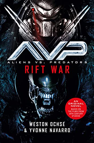 Aliens Vs Predators Rift War Weston Ochse Yvonne Navarro