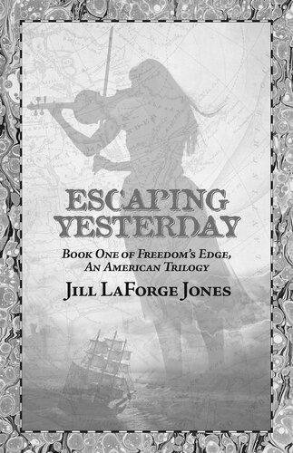 Escaping Yesterday Book One In Freedoms Edge Trilogy Jill Laforge Jones