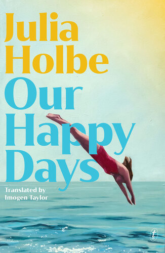 Our Happy Days Julia Holbe