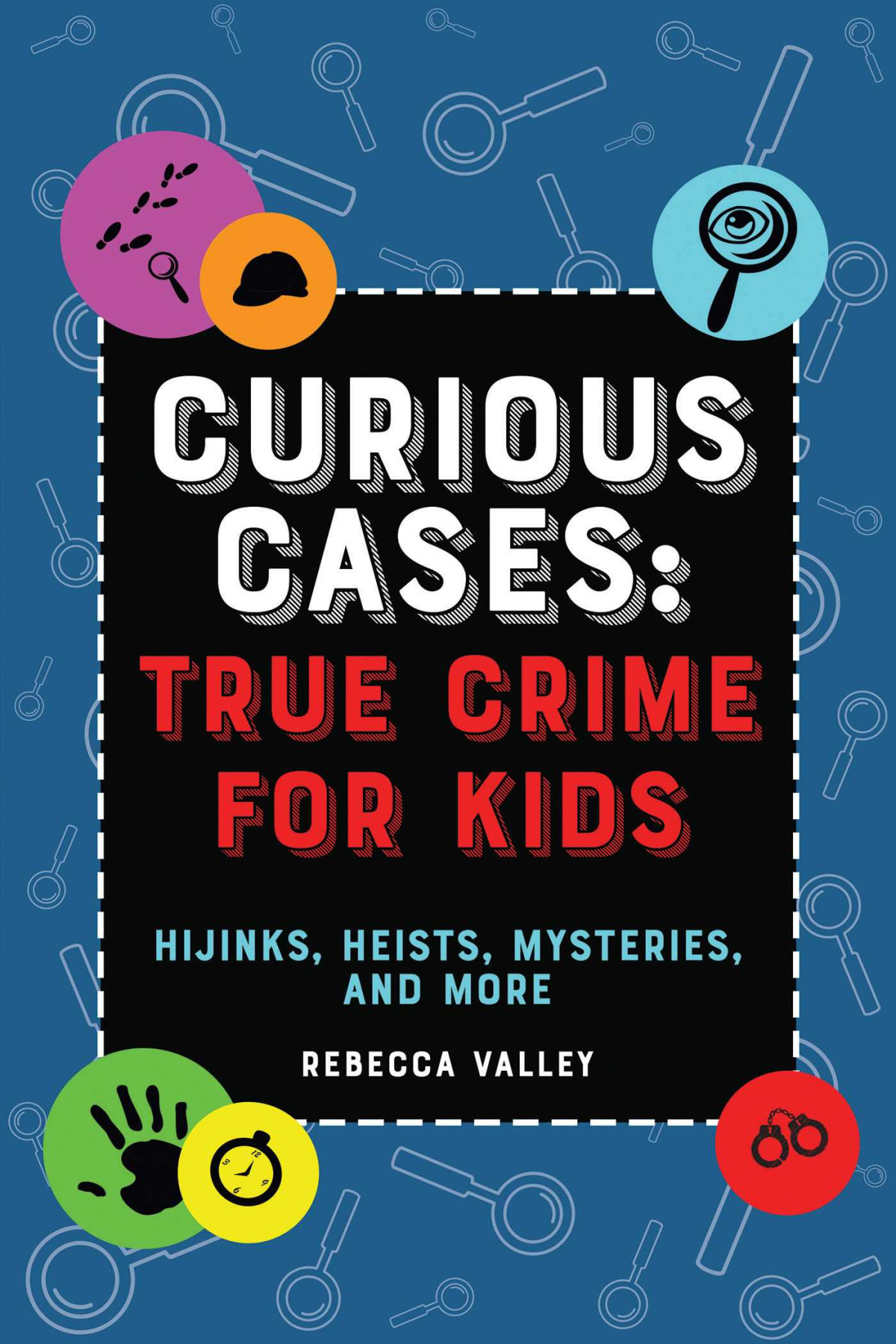 Curious Cases True Crime For Kids Valley