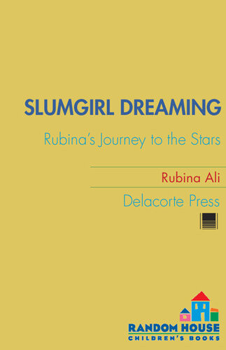 Slumgirl Dreaming Rubinas Journey To The Stars Rubina Ali Anne Berthod