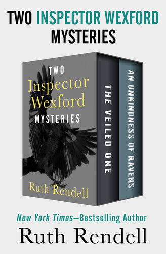 Two Inspector Wexford Mysteries The Veiled One And An Unkindness Of Ravens Ruth Rendell