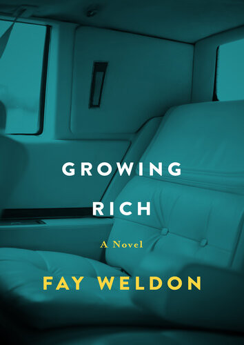 Growing Rich A Novel Fay Weldon