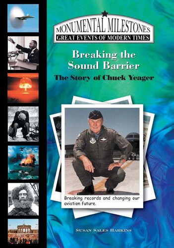 Breaking The Sound Barrier The Story Of Chuck Yeager Susan Sales Harkins