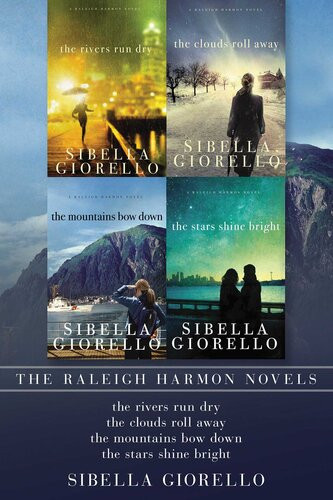 The Raleigh Harmon Novels The Rivers Run Dry The Clouds Roll Away The Mountains Bow Down The Stars Shine Bright Sibella Giorello