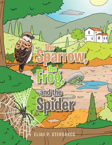 The Sparrow The Frog And The Spider Elias P Stergakos