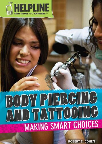 Body Piercing And Tattooing Making Smart Choices Robert Z Cohen