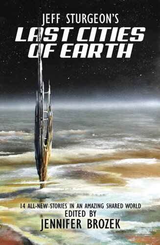 Jeff Sturgeons Last Cities Of Earth Jennifer Brozek